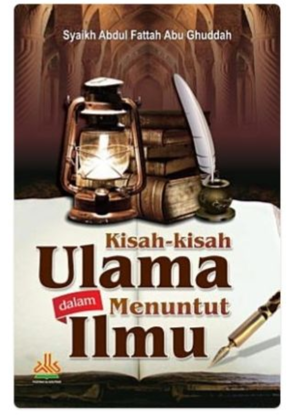 Kisah-Kisah Ulama Dalam Menuntut Ilmu