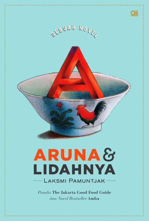 Aruna dan Lidahnya - Sebuah Novel