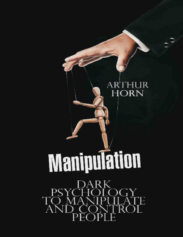 MANIPULATION_DARK_PSYCHOLOGY_TO_MANIPULATE_AND_CONTROL_PEOPLE